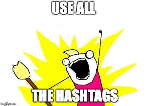 use all the hashtags meme